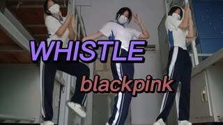 [Dengdeng tidak keren] Cover tari asrama SMA putri Shenzhen 05 dari Blackpink WHISTLE