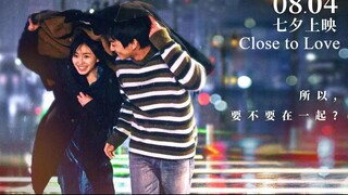 Close to Love | Romance | English Subtitle | Chinese Movie