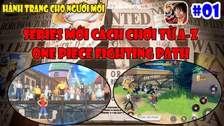 One Piece Fighting Path Tập 1 - Những Điều Cần Làm Cho Người Mới Chơi |  SERIES CÁCH CHƠI