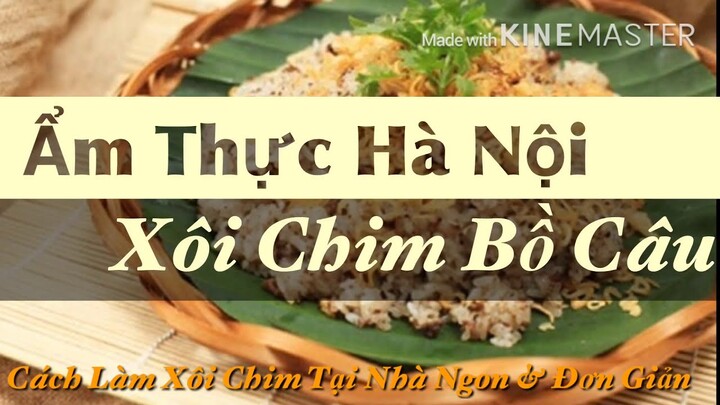 Cách Làm XÔI CHIM Tại Nhà Siêu Ngon