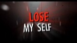 Lose My Self - AMV