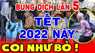 TH/ẢM CẢNH: BÙNG DỊCH LẦN 5, DÂN TUYỆT VỌNG: 3 THÁNG NỮA TẾT RỒI! NĂM 2021 NÀY THÔI XIN ĐÀNH BỎ