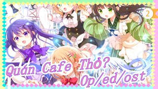 [Quán Cafe Thỏ?] Mùa 1/2/3 OP/ED/OST_E2