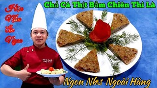 Mẹo làm món " Chả Cá Thịt Bằm Chiên Thì Là || cách làm cực kỳ đơn giản