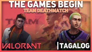 VALORANT TAGALOG - THE GAMES BEGIN | Cinematic - Team Deathmatch
