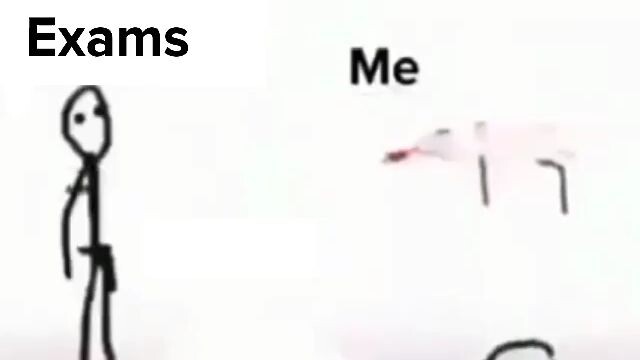 My exam and me 😐
