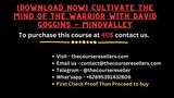 [Download Now] Cultivate the Mind of the Warrior with David Goggins - Mindvalley