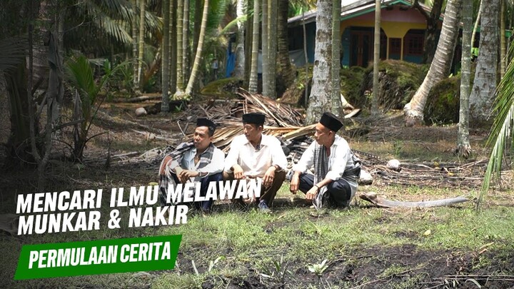 Mencari Ilmu Lawan Munkar & Nakir - Episod 1