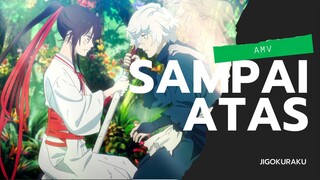 AMV l JIGOKURAKU l SAMPAI ATAS