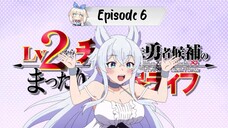Lv2 kara Cheat datta Motoyuusha - Episode6 - Sub indo