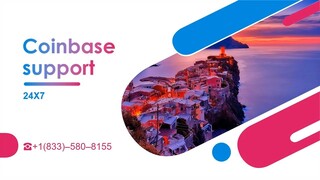 Coinbase Support ☎️Number 1833﹂580⤿8155 |help