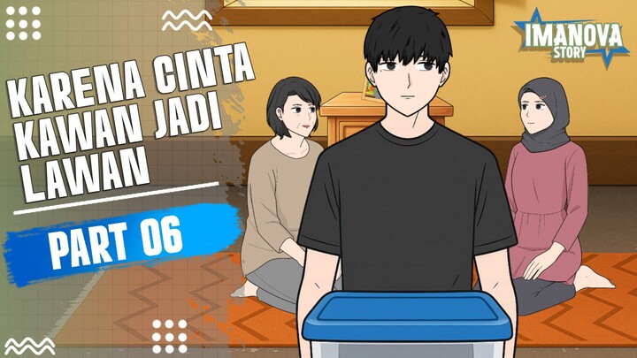 #KontesKreator2025 KARENA CINTA KAWAN JADI LAWAN PART 6 -Drama Animasi