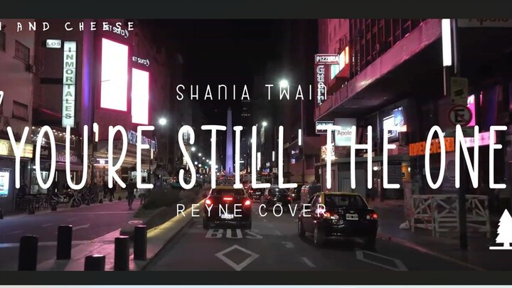 [Lyrics] You're Still The One | Shania Twain | Reyne Cover