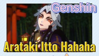 Arataki Itto Hahaha