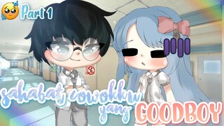 ›Sahabat Cowokku Yang GOODBOY🤓‹||Part 1✨|[Gacha Life Indonesia]|