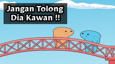 Jangan Tolong Dia Kawan !!