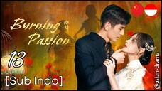 Burning Passion (2025) – Eps. 13 [Sub Indo]