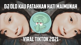 Dj old kau patahkan hati maimunah || dj tiktok terbaru 2021 kau patahkan hati maimunah