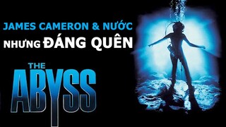 THE ABYSS | Vực Thẳm: James Cameron & Nước NHƯNG ĐÁNG QUÊN