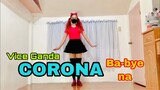 Vice Ganda-CORONA Ba-Bye Na Dance Cover