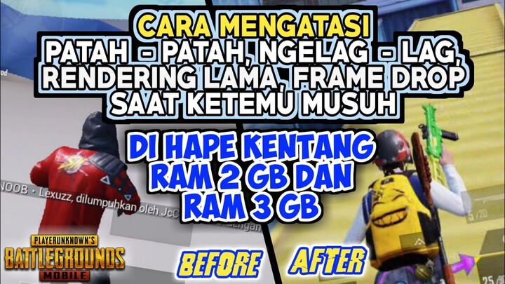 Cara Mengatasi Patah - Patah, Ngelag - lag, Rendering Lama, Frame Drop Di HP kentang | PUBG MOBILE