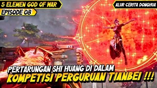 MENGIKUTI KOMPETISI PERGURUAN TINGGI TIANBEI | ALUR CERITA DONGHUA 5 ELEMENT GOD OF WAR #8