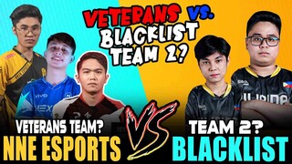 VETERANS TEAM? vs BLACKLIST TEAM 2? NNE ESPORTS vs. BLACKLIST ~ MOBILE LEGENDS