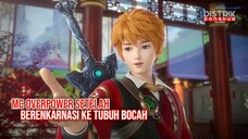 MC OVERPOWER SETELAH BERENKARNASI KE TUBUH BOCAH