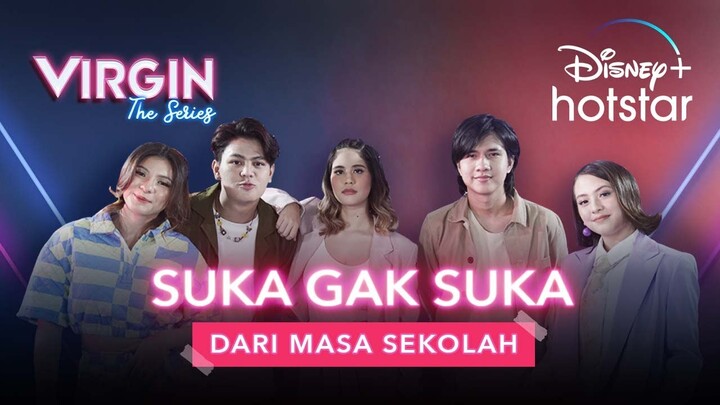 Suka Ga Suka Masa Sekolah | Virgin The Series | Disney+ Hotstar Indonesia