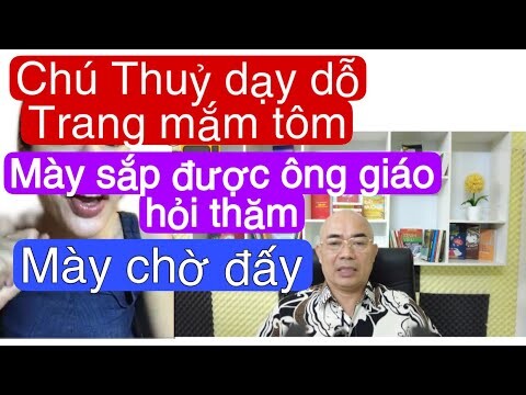 Chú Thuỷ: Trang Khàn mày chờ đấy, mày sắp được ông giáo hỏi thăm