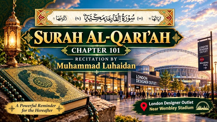 Surah Al-Qari'ah | Chapter 101 | Muhammad Al-Luhaidan | London 🇬🇧