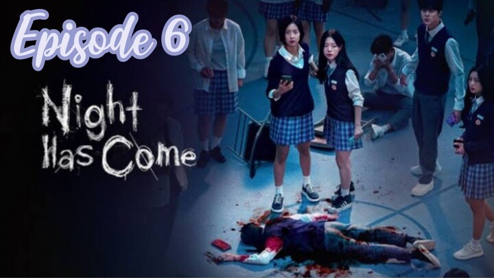 Night Has Come (2023) Episode 6 EngSub