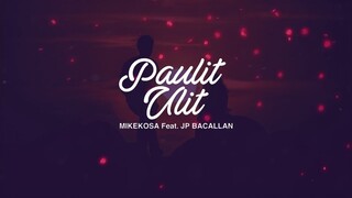 Mike Kosa - Paulit Ulit Ft. JP Bacallan (Lyric Video)