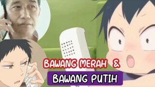 Bawang Putih & Bawang Merah. Anime Crack