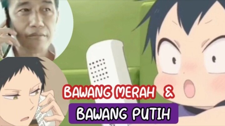 Bawang Putih & Bawang Merah. Anime Crack