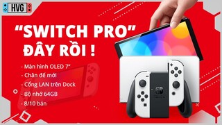 Nintendo Switch OLED-Model Chính Thức: Màn OLED 7", chân đế mới, Dock tích hợp cổng LAN, giá 350$