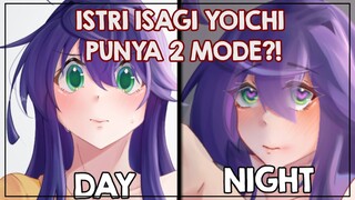ISTRI ISAGI YOICHI (GUE) PUNYA 2 MODE?!😋🌹