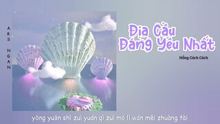 Địa Cầu Đáng Yêu Nhất (地球最可爱) - Hồng Cách Cách