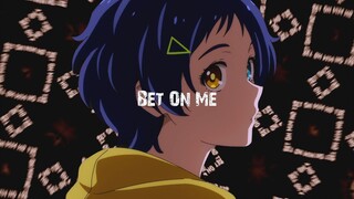 【奇蛋物语】BET on me