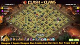 Dragon & Super Dragon Duo Combo Can Destroy Any Town Hall 14 #2