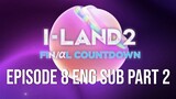 I-LAND 2 EP 8 ENG SUB Part 2 | EP 9 Link: https://dai.ly/k7pVnTZMAzgI6RATZZA