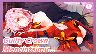 Guilty Crown | Mencintaimu Walaupun Disaat Terakhir Perpisahan_1