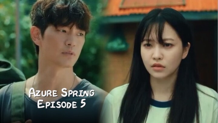 KAMU HARUS TAHU DIMANA AKHIRNYA UNTUK MELEPASKAN — AZURE SPRING EP.5