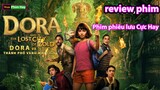 review phim phiêu lưu cực hay - Dora và Thành Phố Vàng Mất Tích