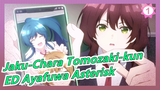 [Jaku-Chara Tomozaki-kun] ED Ayafuwa Asterisk (Versi Lengkap)_1