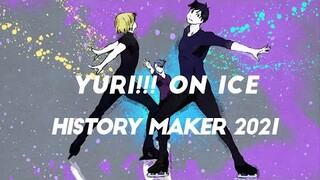 Yuri!!! on ICE ~ History Maker 2021 |AMV|