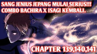 Alur Cerita BLUE LOCK Chapter 139,140,141 - ITOSHI BERSAUDARA MENGUBAH PERMAINAN, ISAGI X BACHIRA