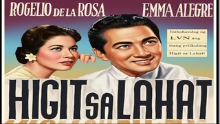 HIGIT SA LAHAT 1955 // EMMA ALEGRE // FULL MOVIE