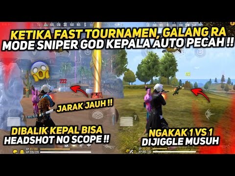 KETIKA FAST TOURNAMEN SNIPER MODE GOD GALANG RA KELUAR !!