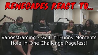 Renegades React to... VanossGaming - Golf It! Funny Moments - Hole-in-One Challenge Ragefest!
